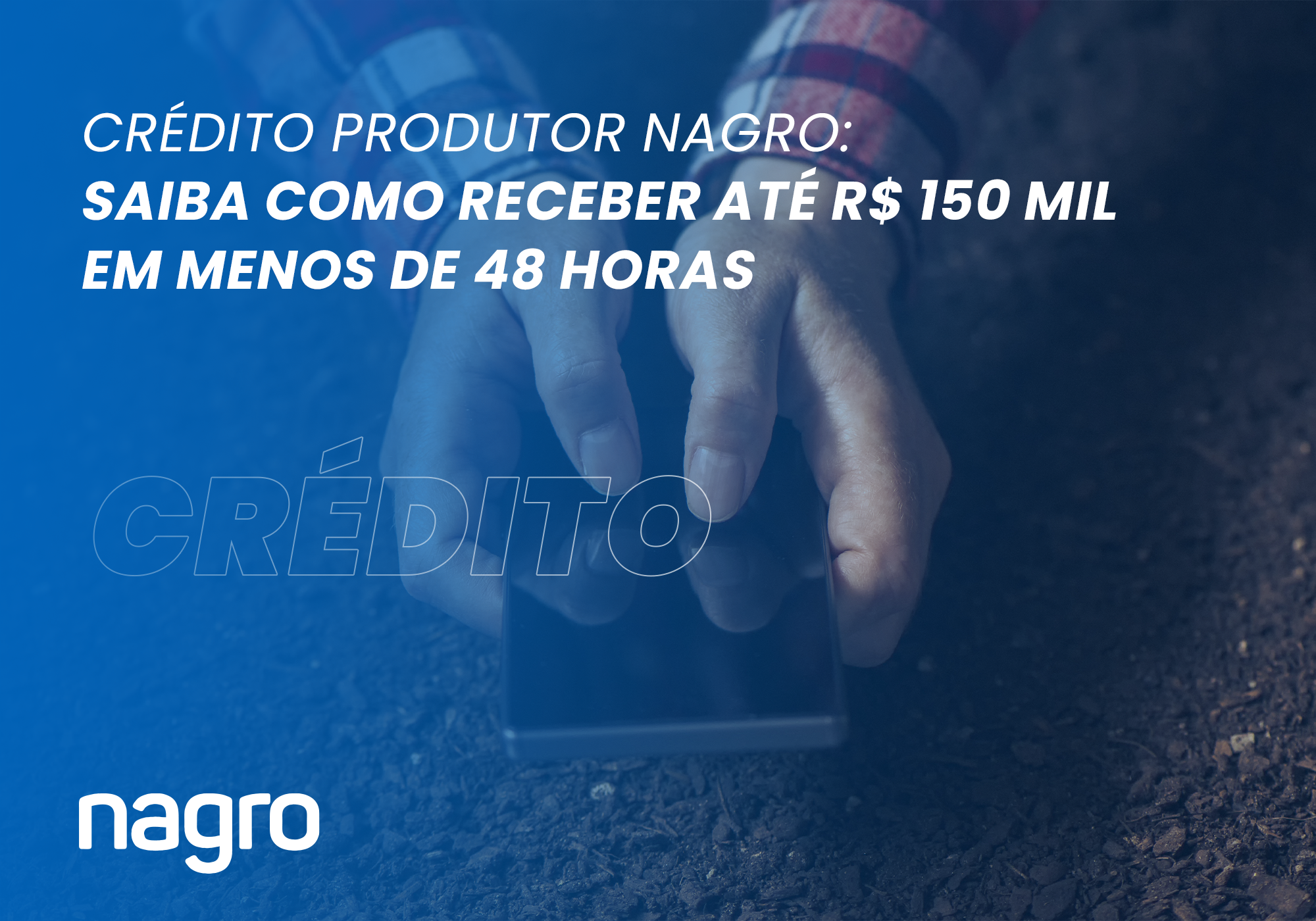 Conheça o Crédito Produtor Nagro